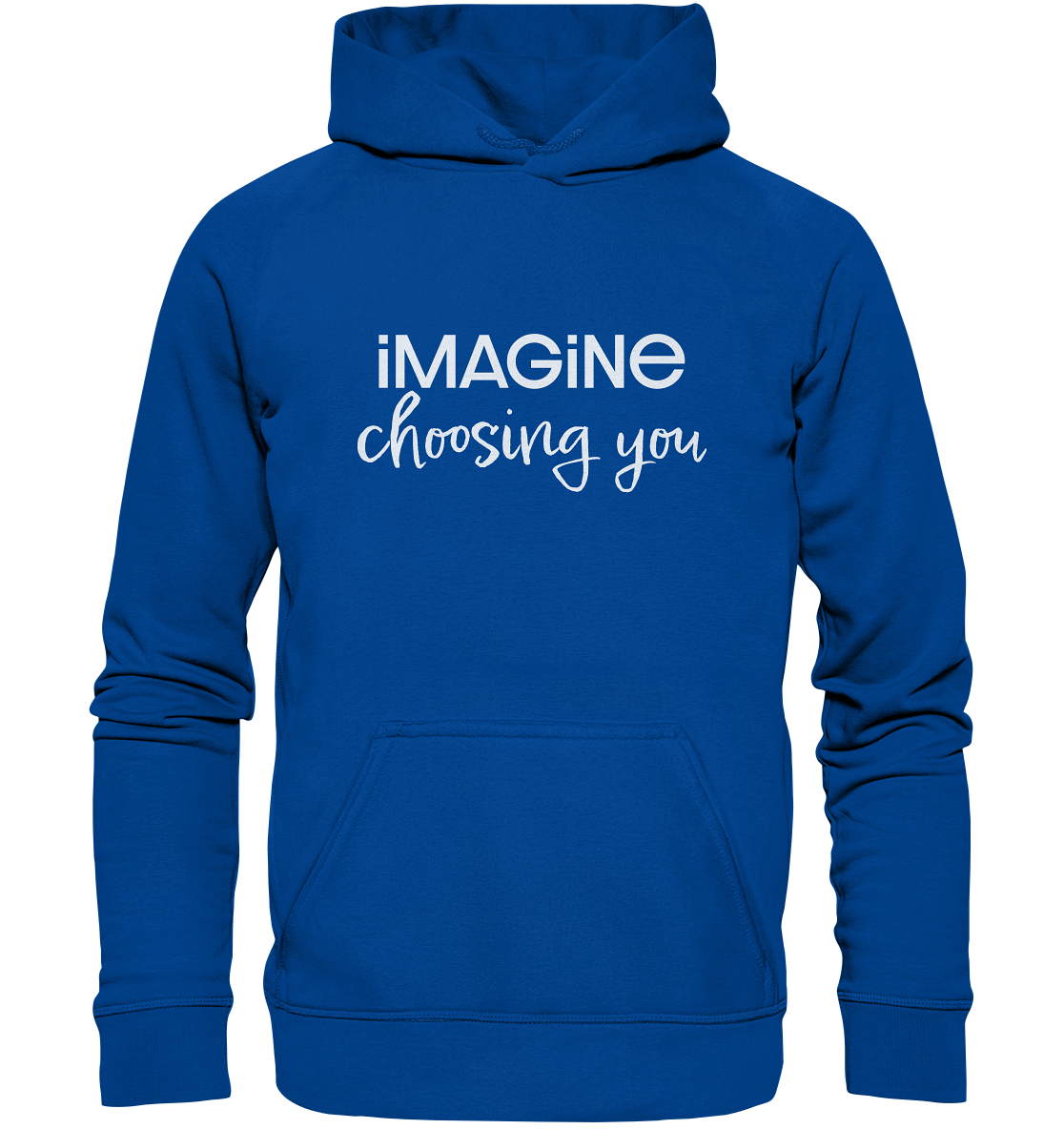 imagine choosing you - Basic Unisex Hoodie