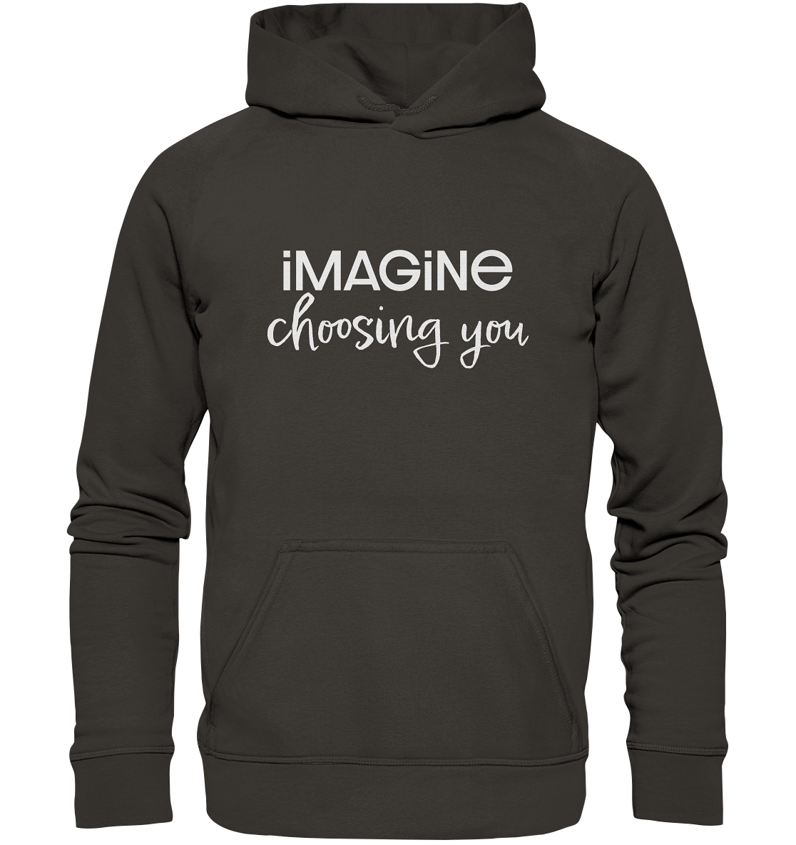 imagine choosing you - Basic Unisex Hoodie