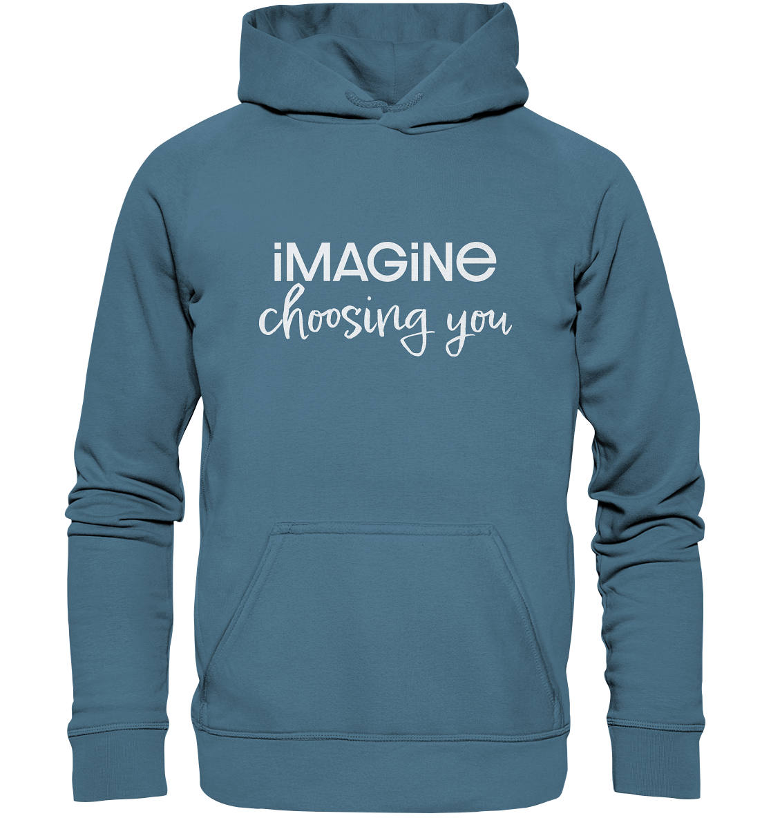 imagine choosing you - Basic Unisex Hoodie