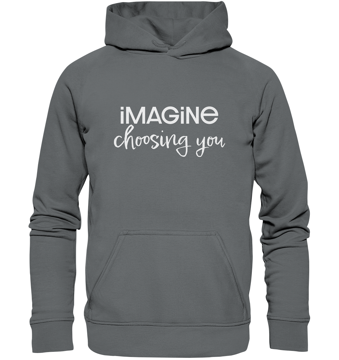 imagine choosing you - Basic Unisex Hoodie