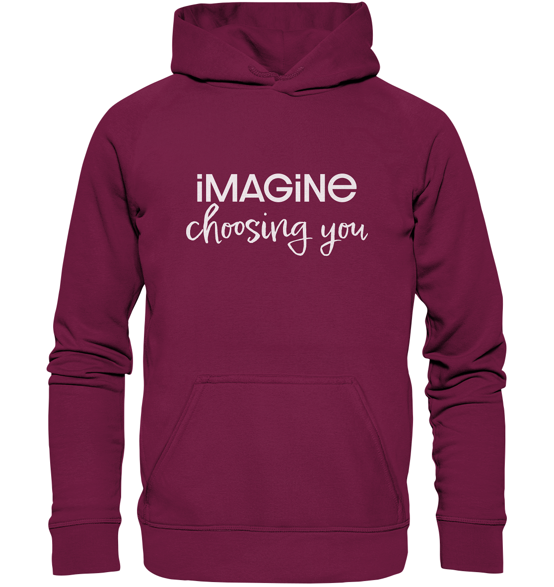 imagine choosing you - Basic Unisex Hoodie