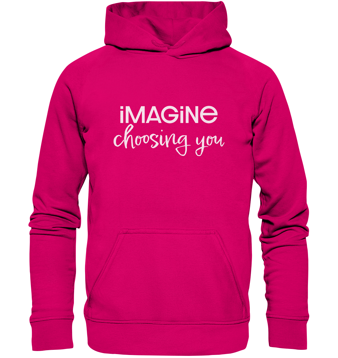 imagine choosing you - Basic Unisex Hoodie