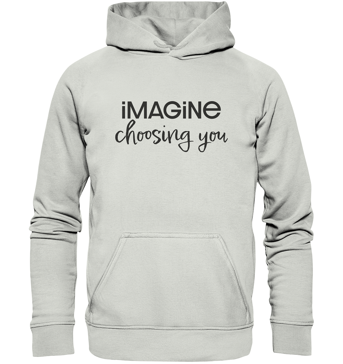 imagine choosing you - Basic Unisex Hoodie