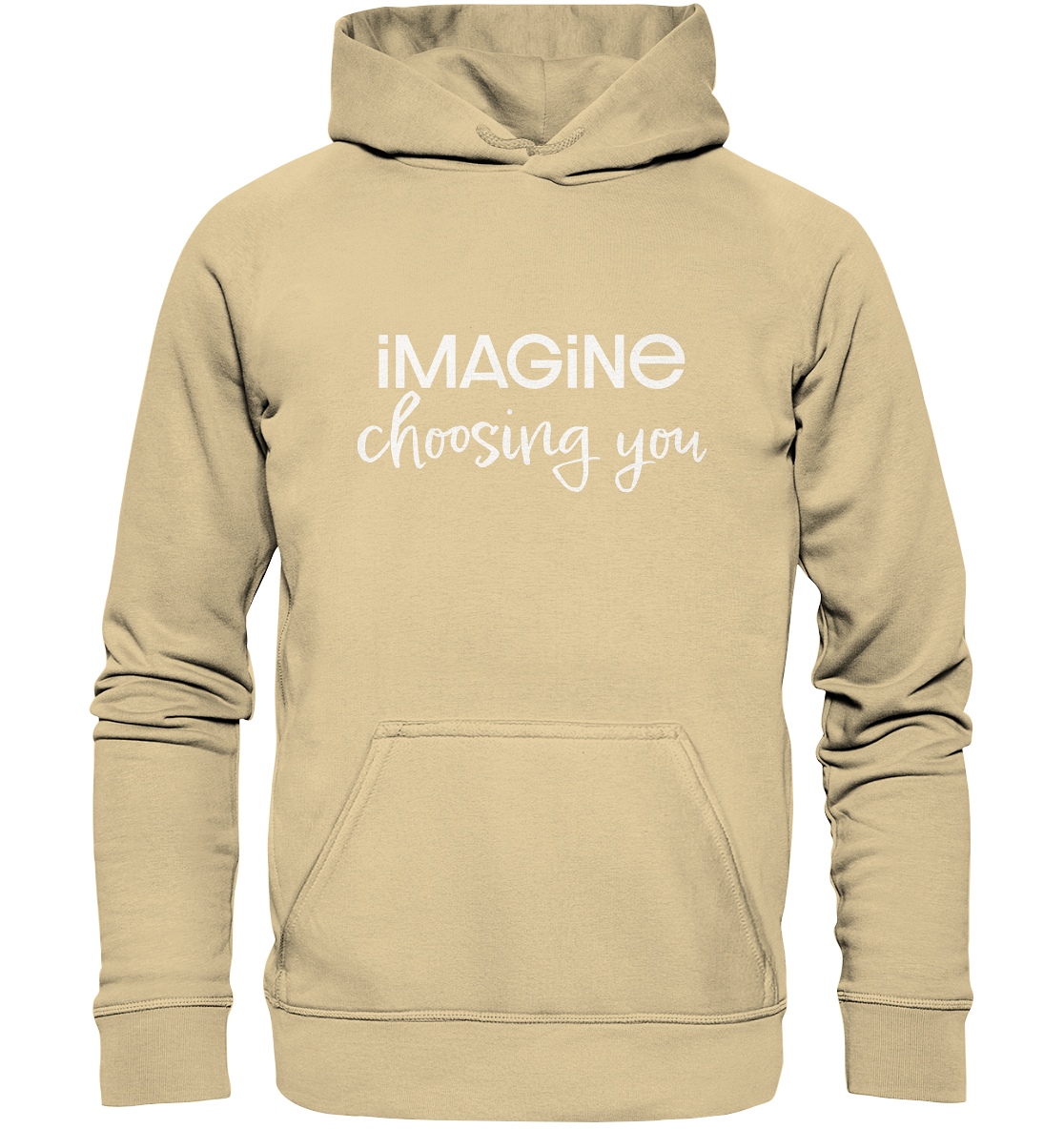 imagine choosing you - Basic Unisex Hoodie