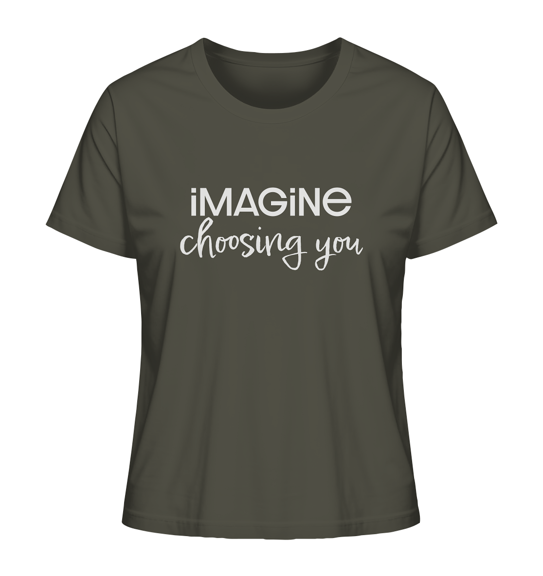 imagine choosing you - Ladies Organic Shirt
