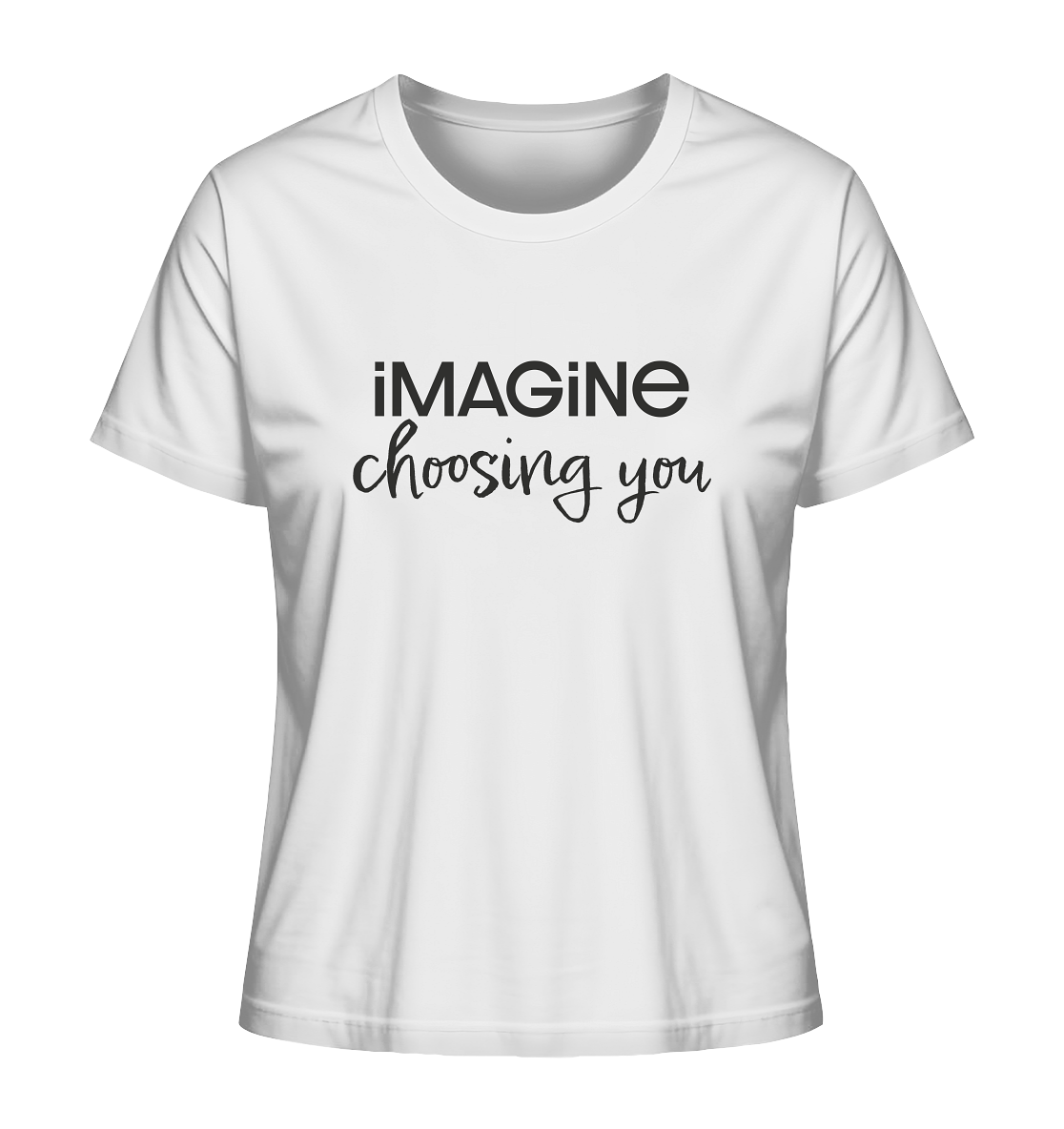 imagine choosing you - Ladies Organic Shirt