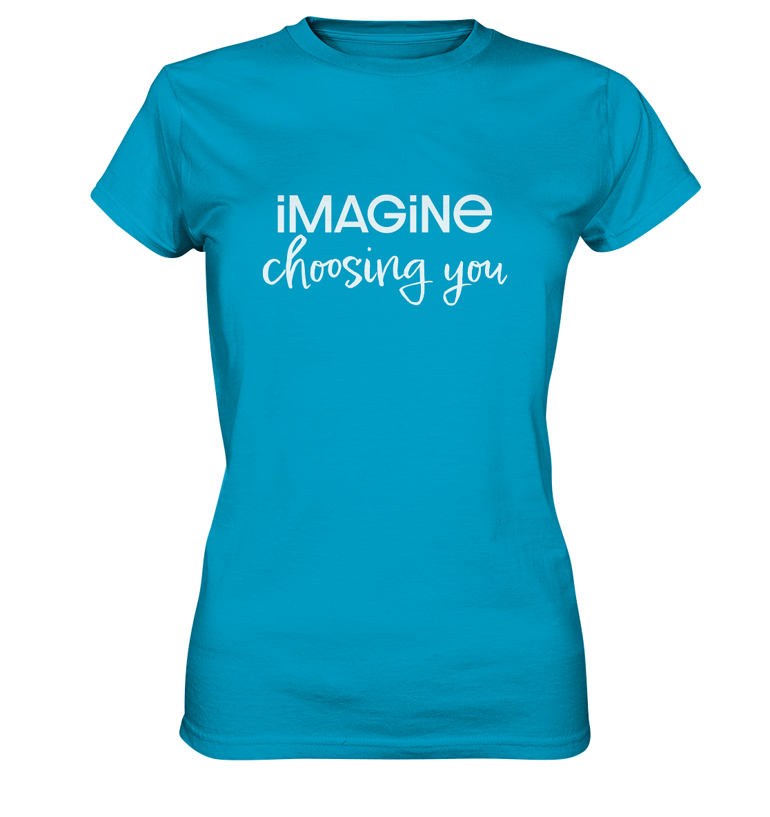 imagine choosing you - Ladies Premium Shirt