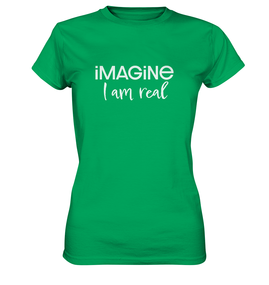 imagine I am real - Ladies Premium Shirt