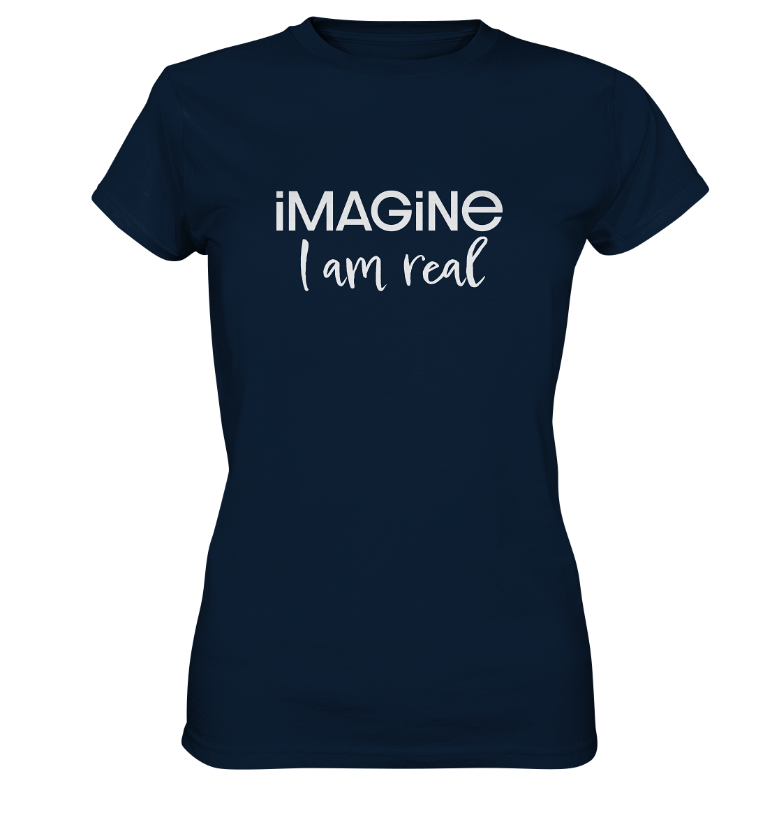 imagine I am real - Ladies Premium Shirt