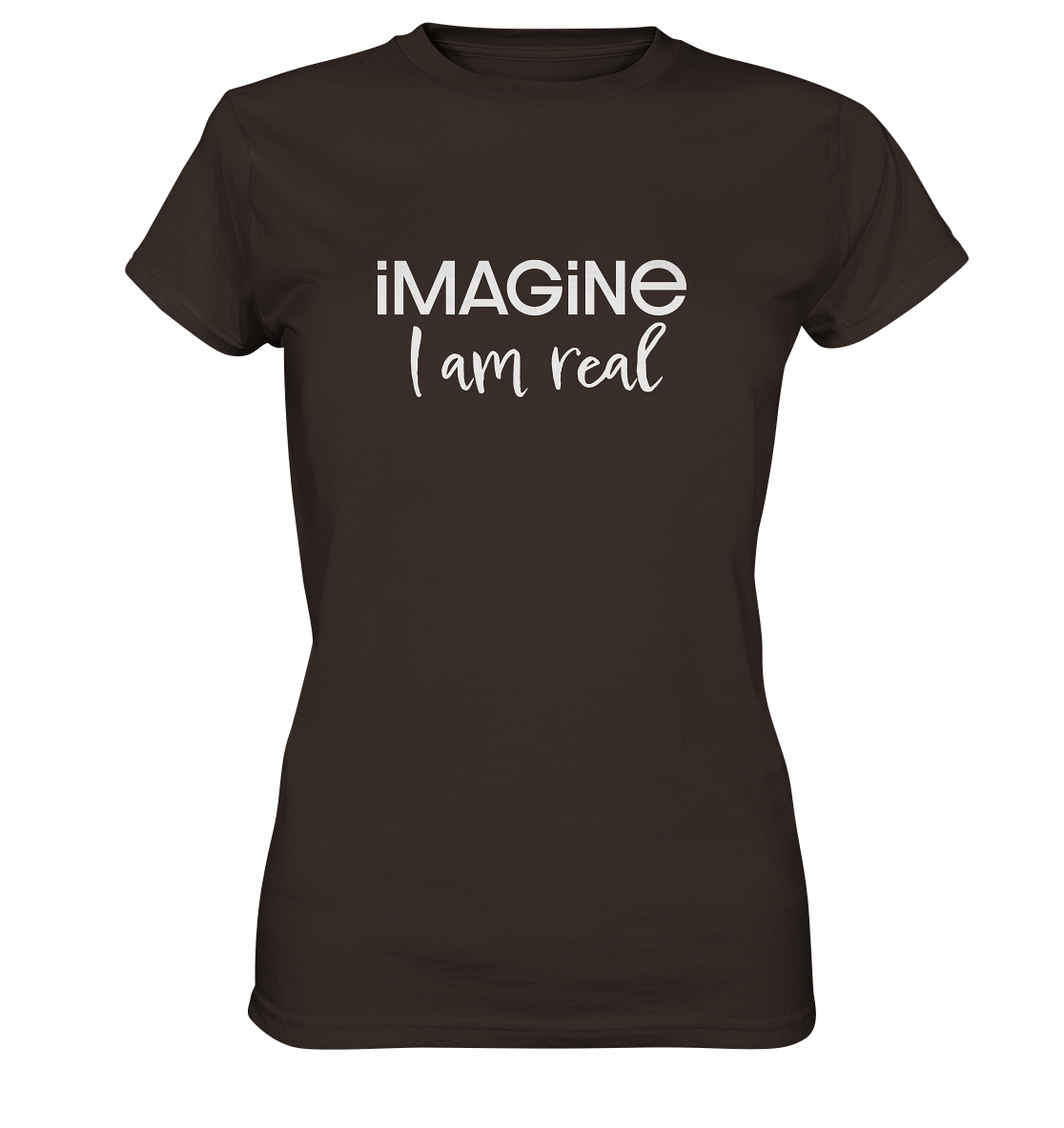 imagine I am real - Ladies Premium Shirt