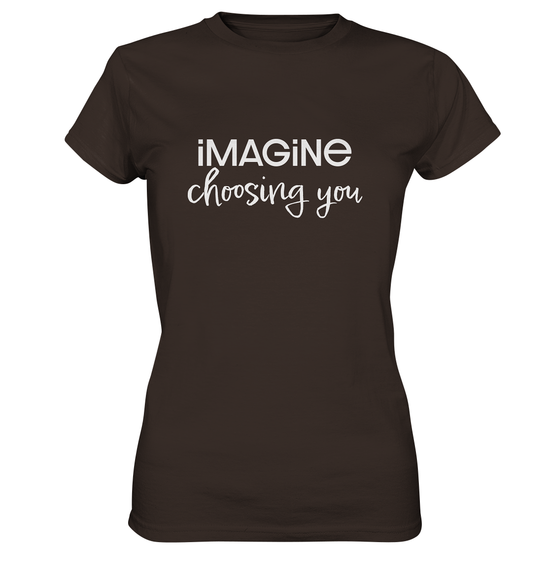 imagine choosing you - Ladies Premium Shirt