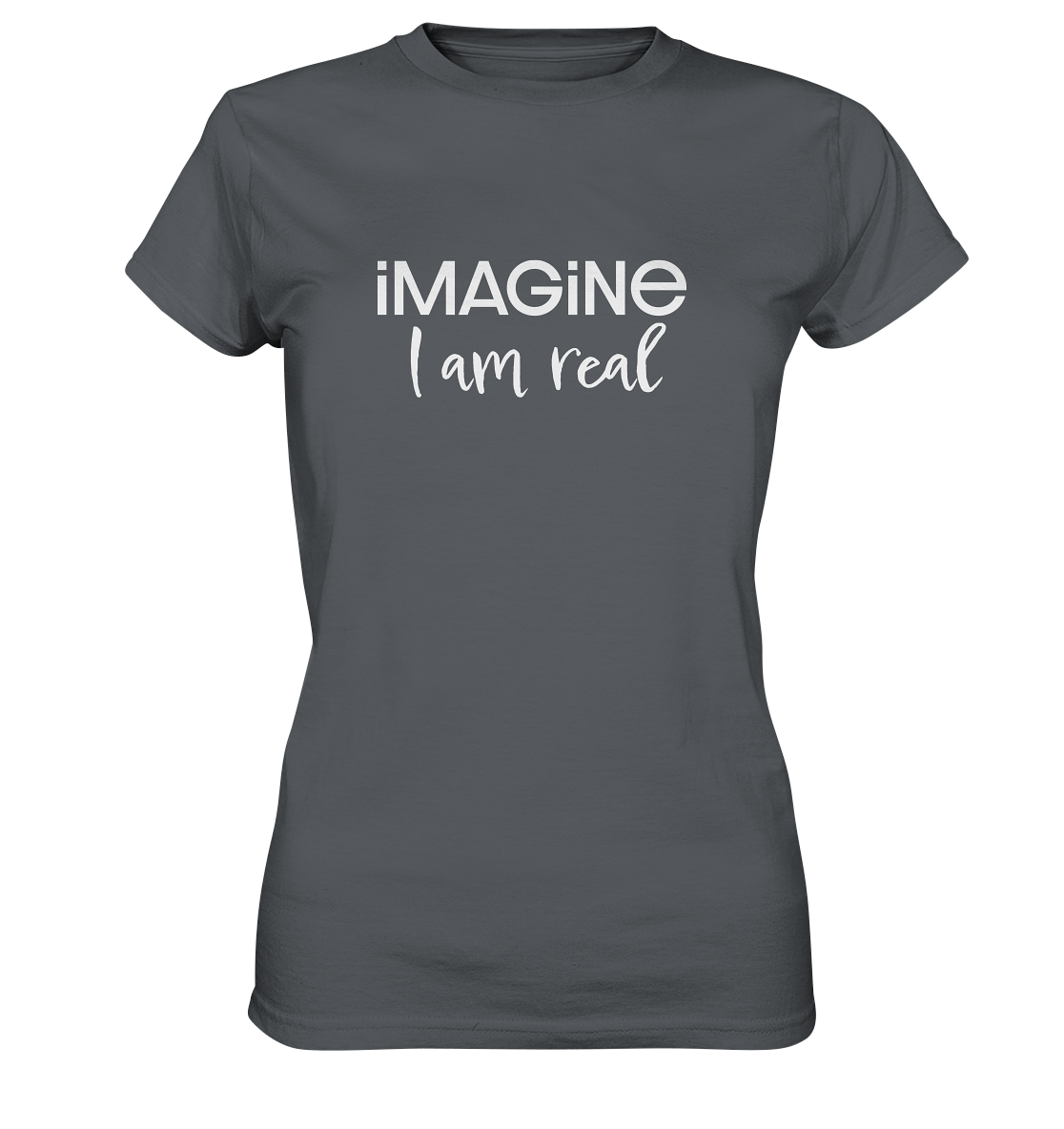 imagine I am real - Ladies Premium Shirt