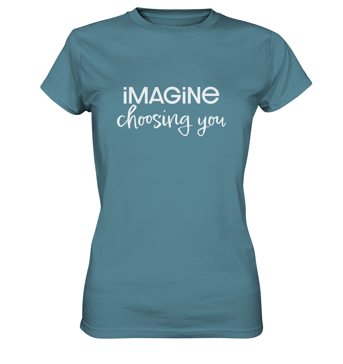 imagine choosing you - Ladies Premium Shirt