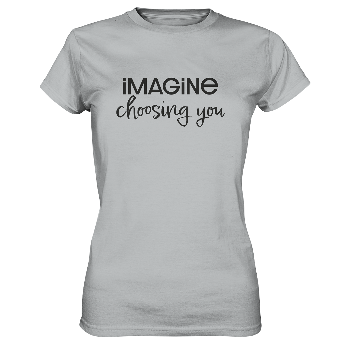imagine choosing you - Ladies Premium Shirt