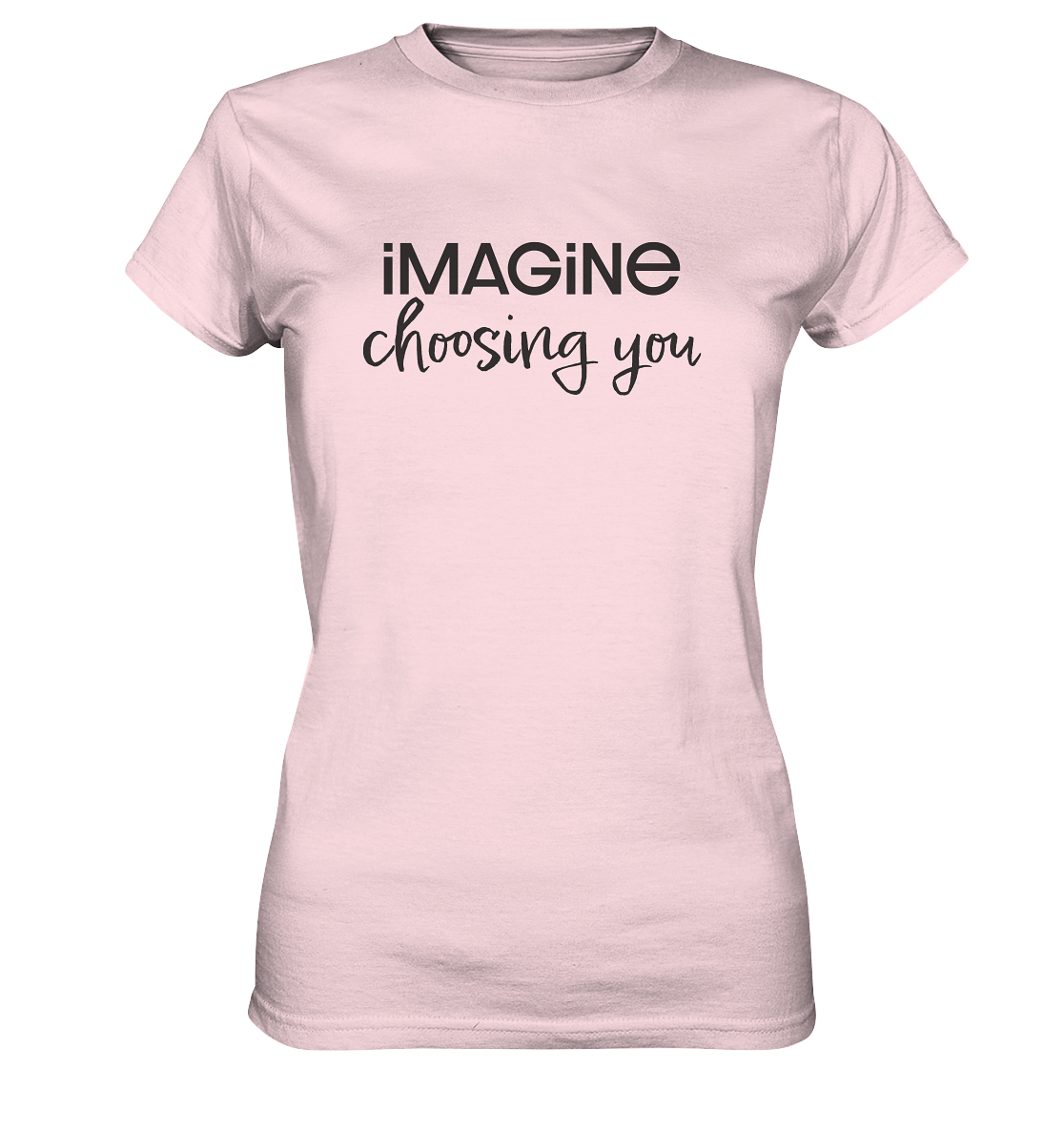 imagine choosing you - Ladies Premium Shirt