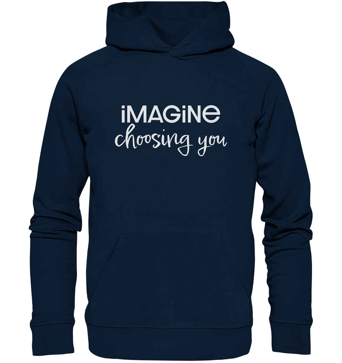 imagine choosing you - Organic Basic Hoodie
