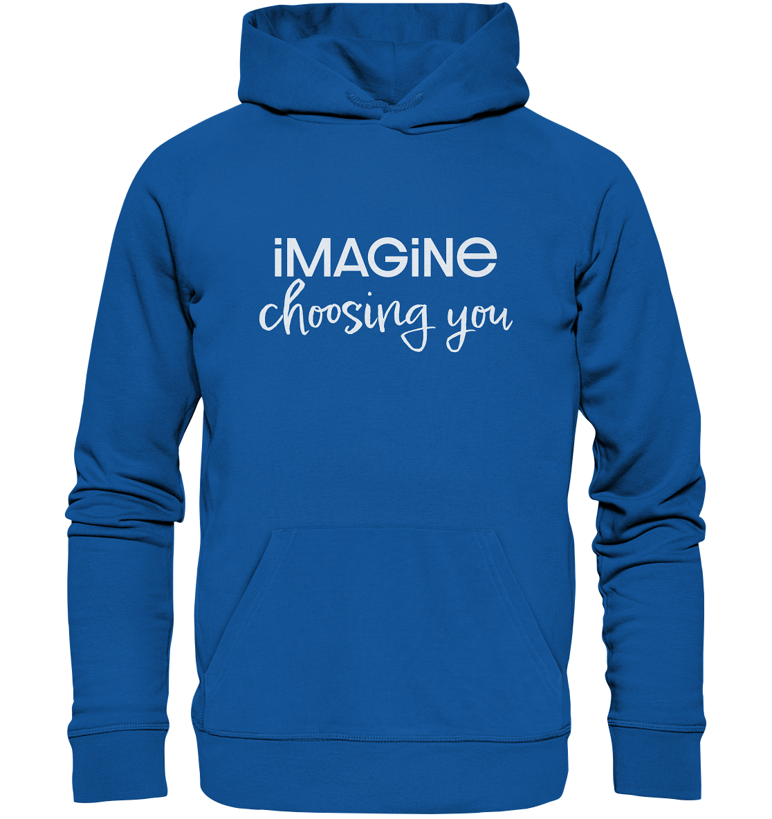 imagine choosing you - Organic Basic Hoodie