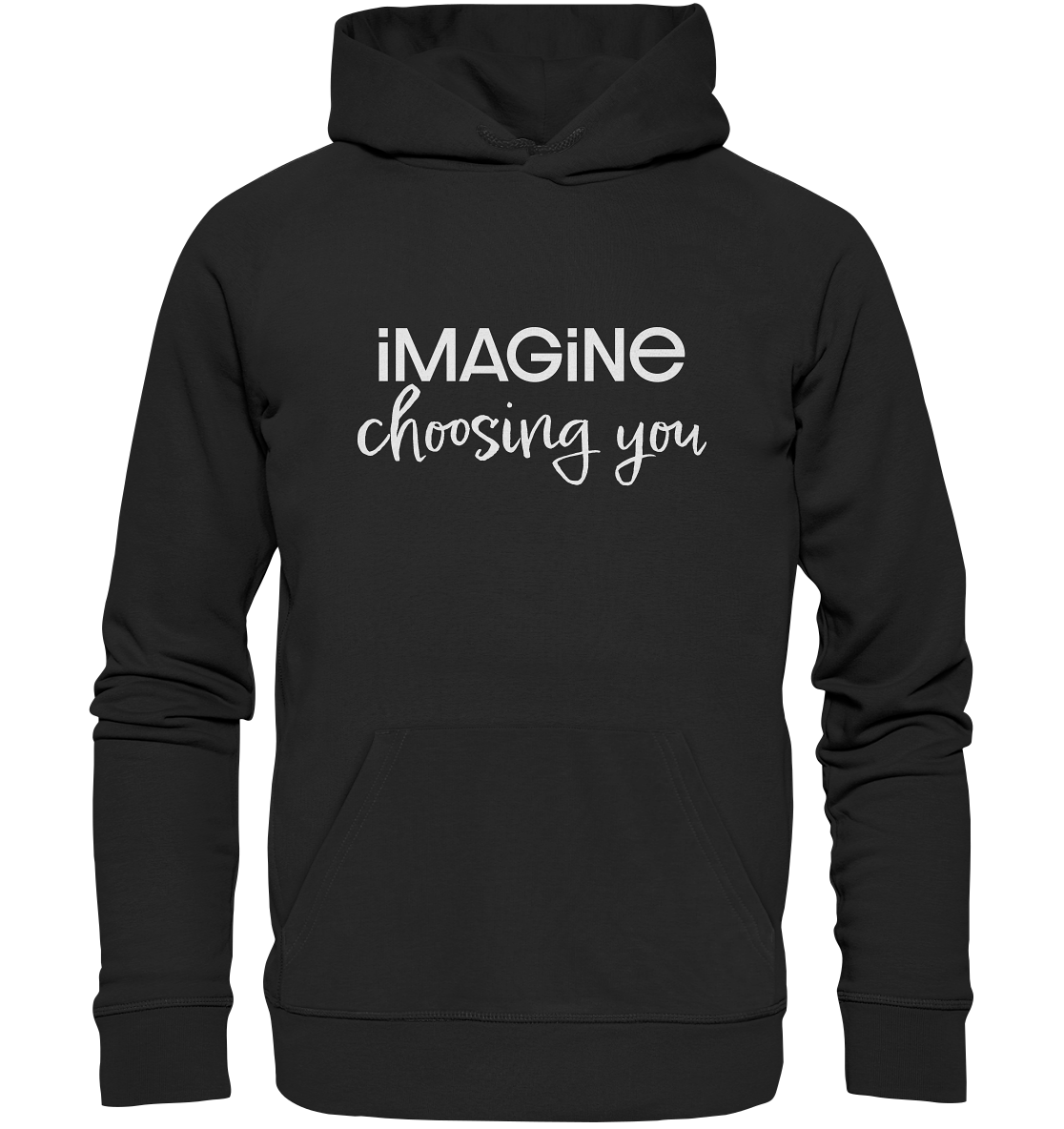 imagine choosing you - Organic Basic Hoodie