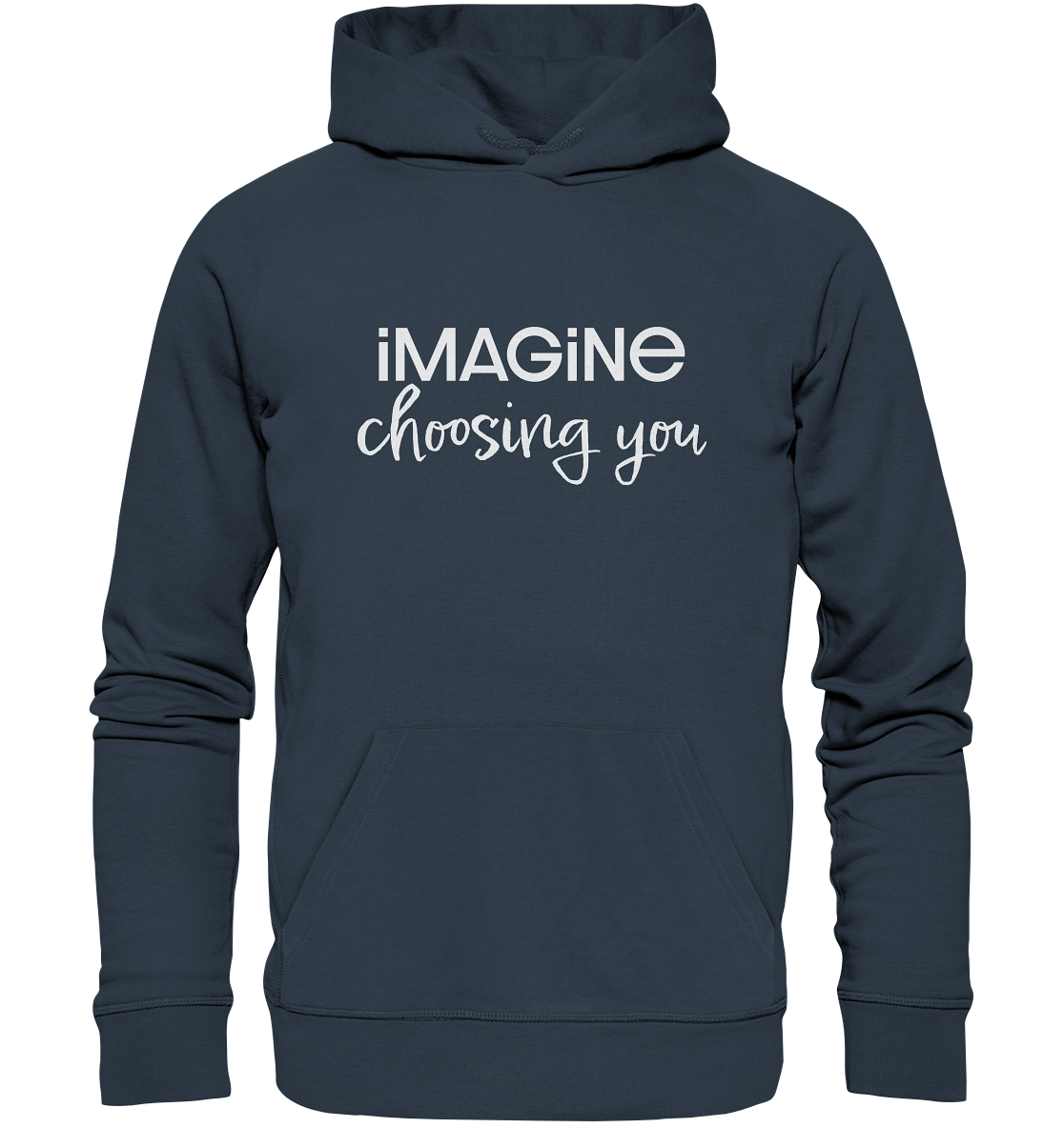 imagine choosing you - Organic Basic Hoodie