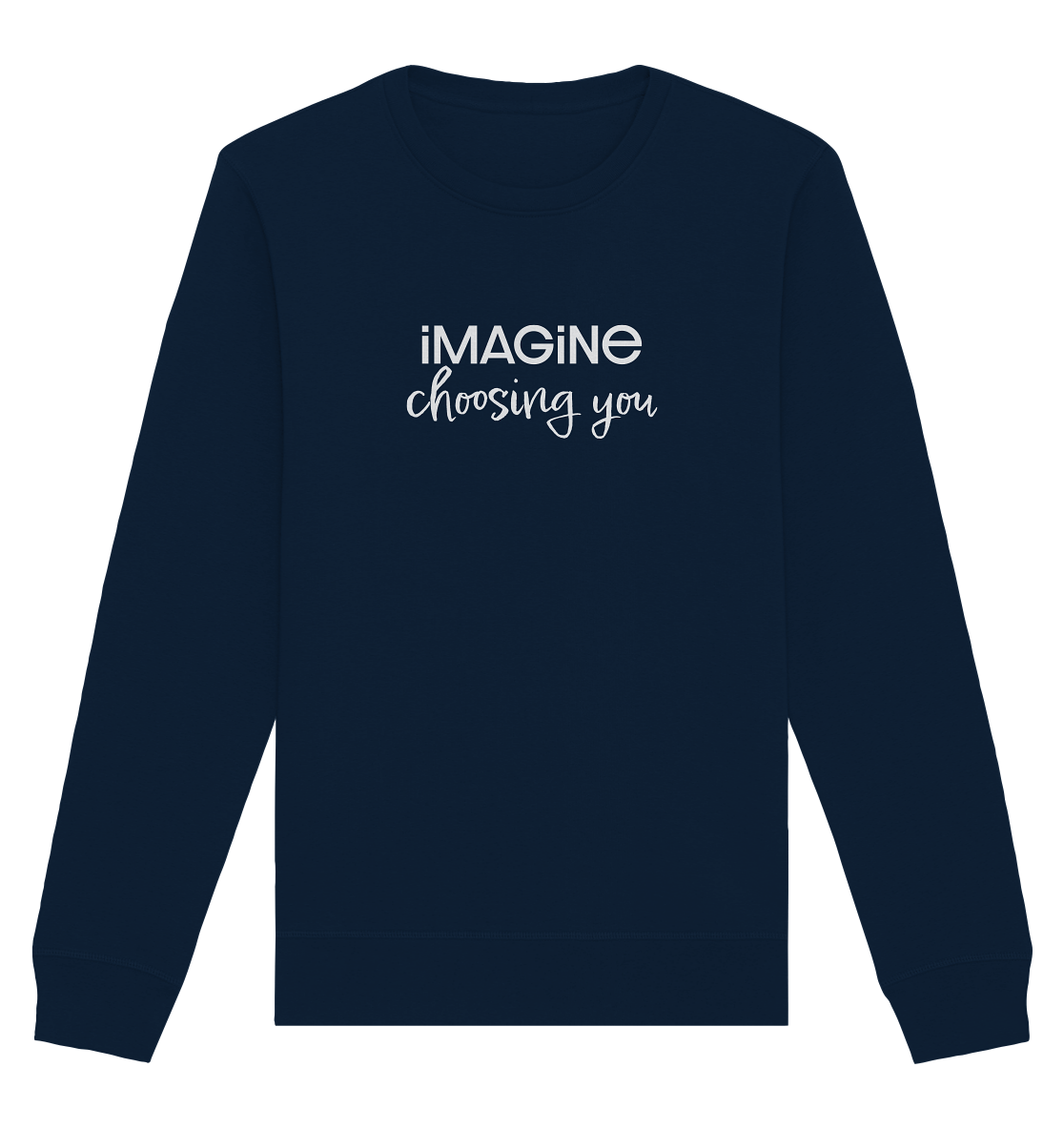 imagine choosing you - Organic Basic Unisex Sweatshirt