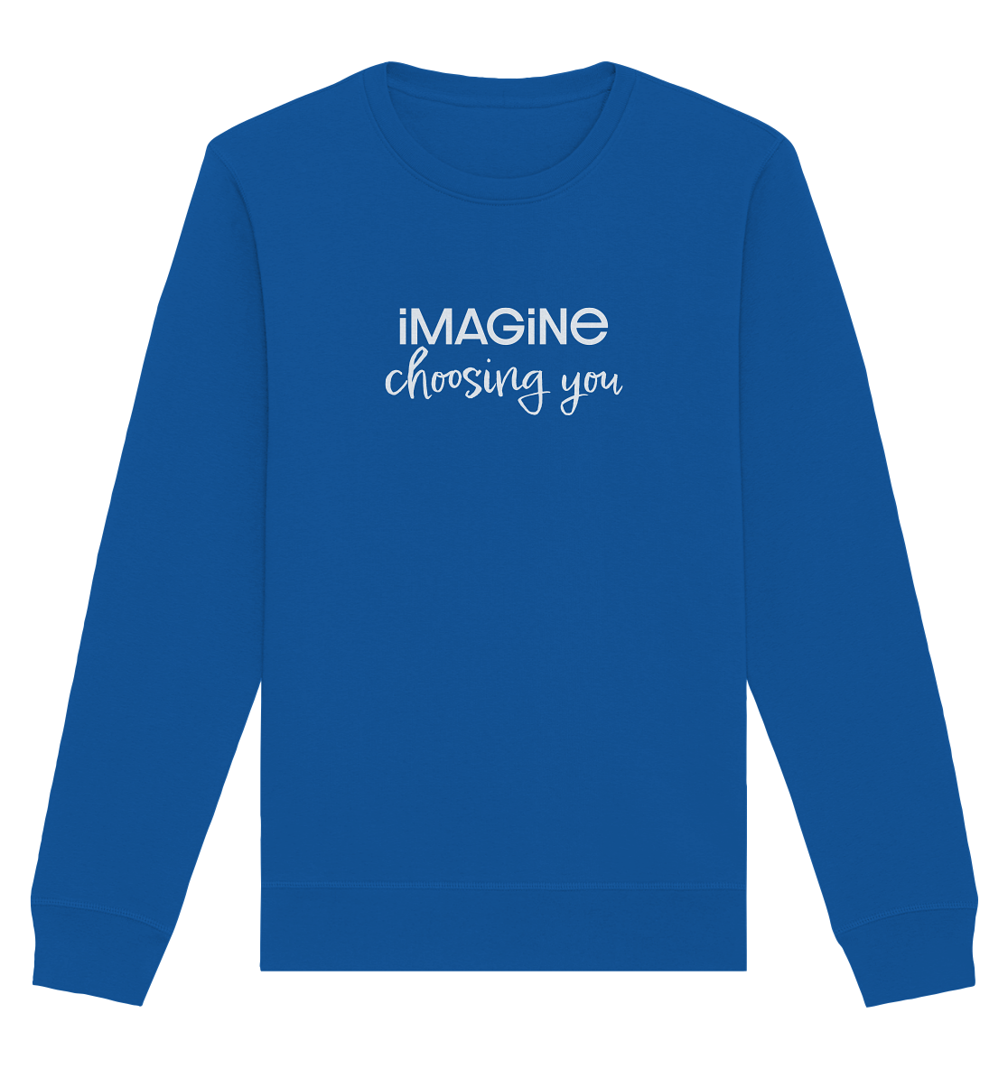 imagine choosing you - Organic Basic Unisex Sweatshirt