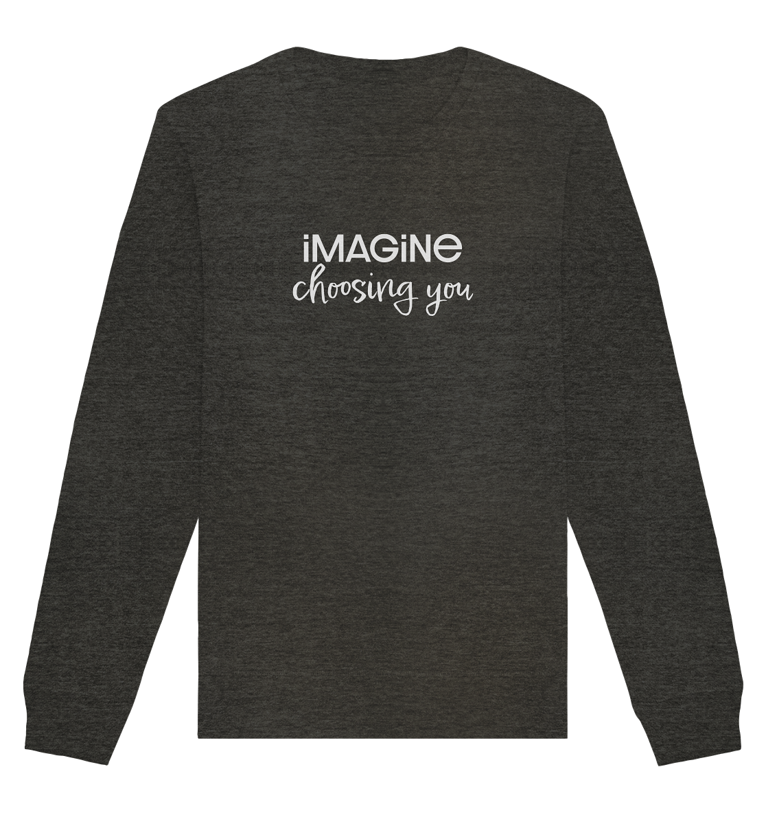 imagine choosing you - Organic Basic Unisex Sweatshirt