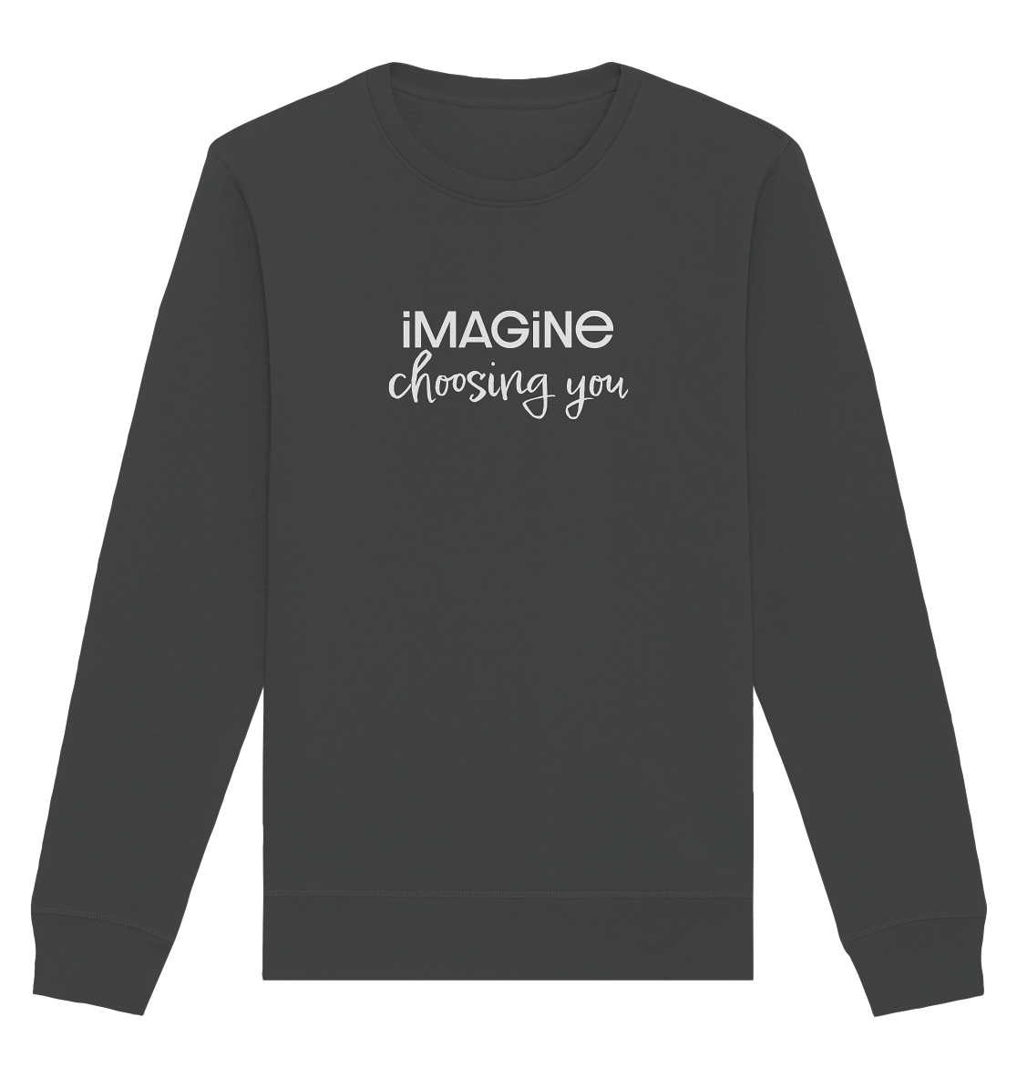 imagine choosing you - Organic Basic Unisex Sweatshirt