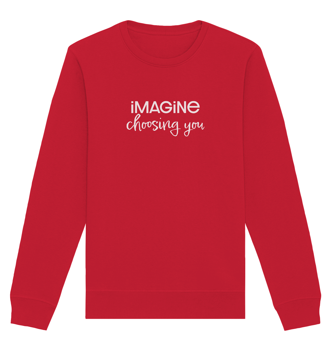 imagine choosing you - Organic Basic Unisex Sweatshirt