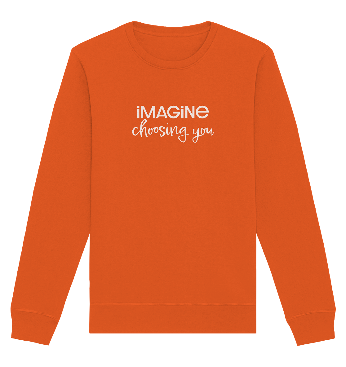 imagine choosing you - Organic Basic Unisex Sweatshirt