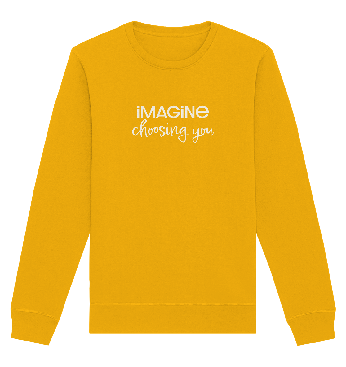 imagine choosing you - Organic Basic Unisex Sweatshirt