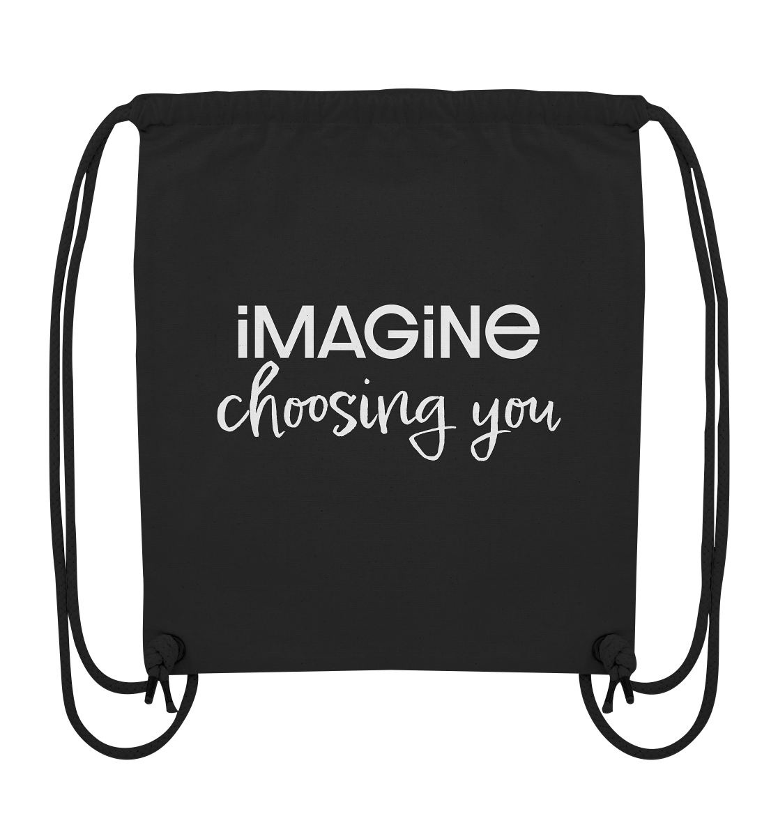 imagine choosing you - Organic Gym-Bag