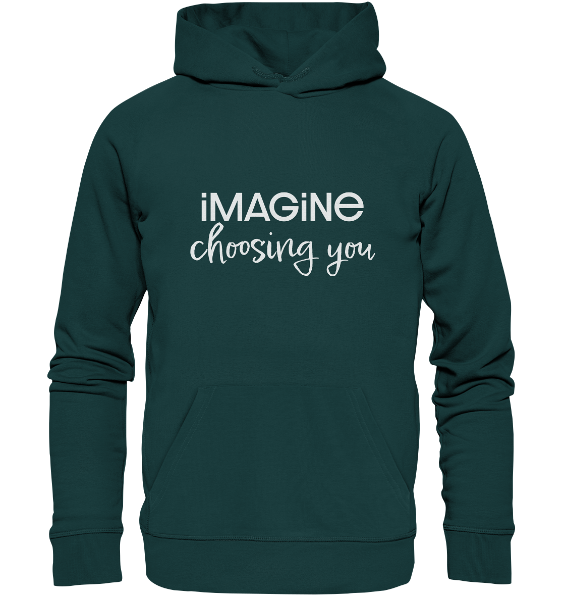 imagine choosing you - Organic Hoodie