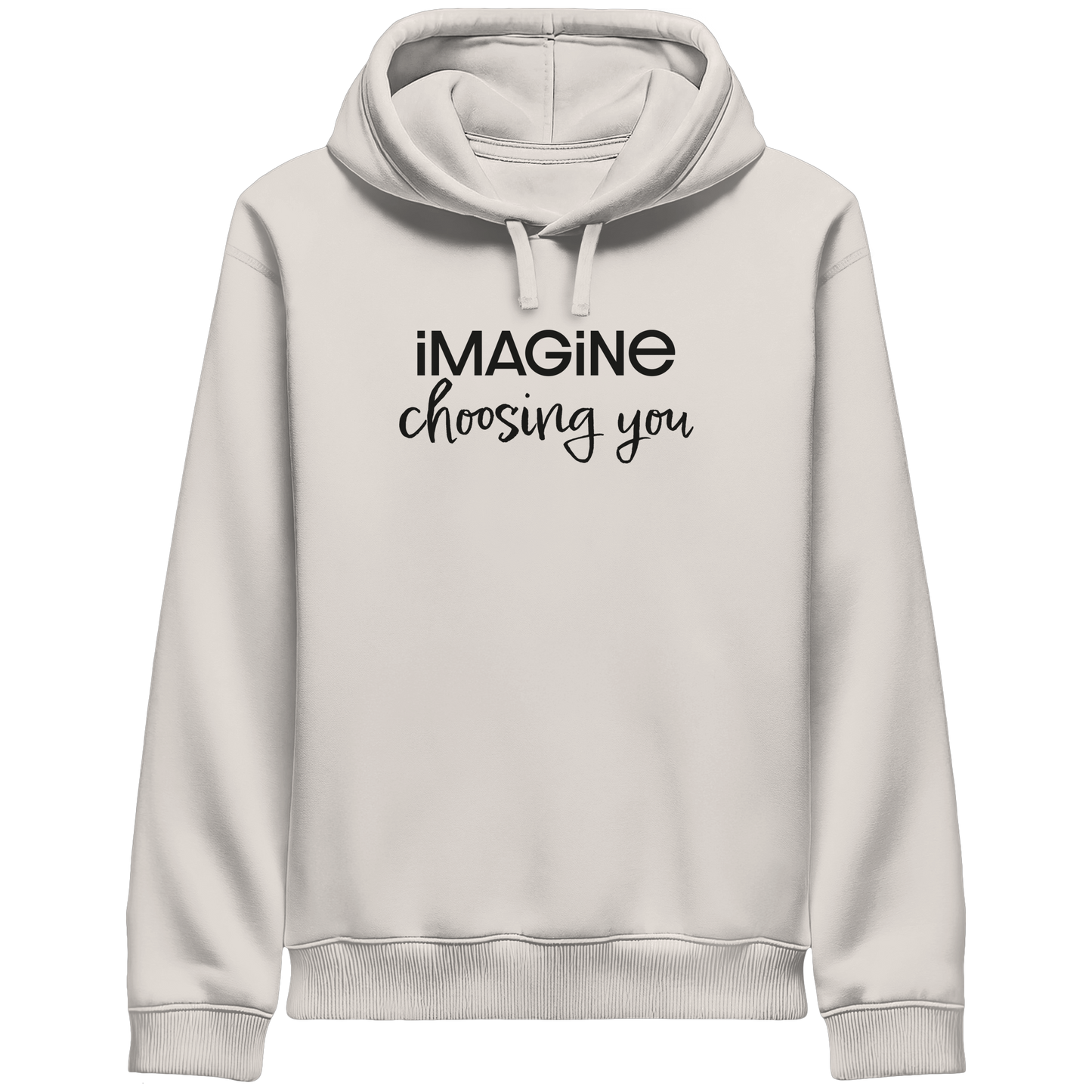 imagine choosing you - Organic Side Pocket Hoodie