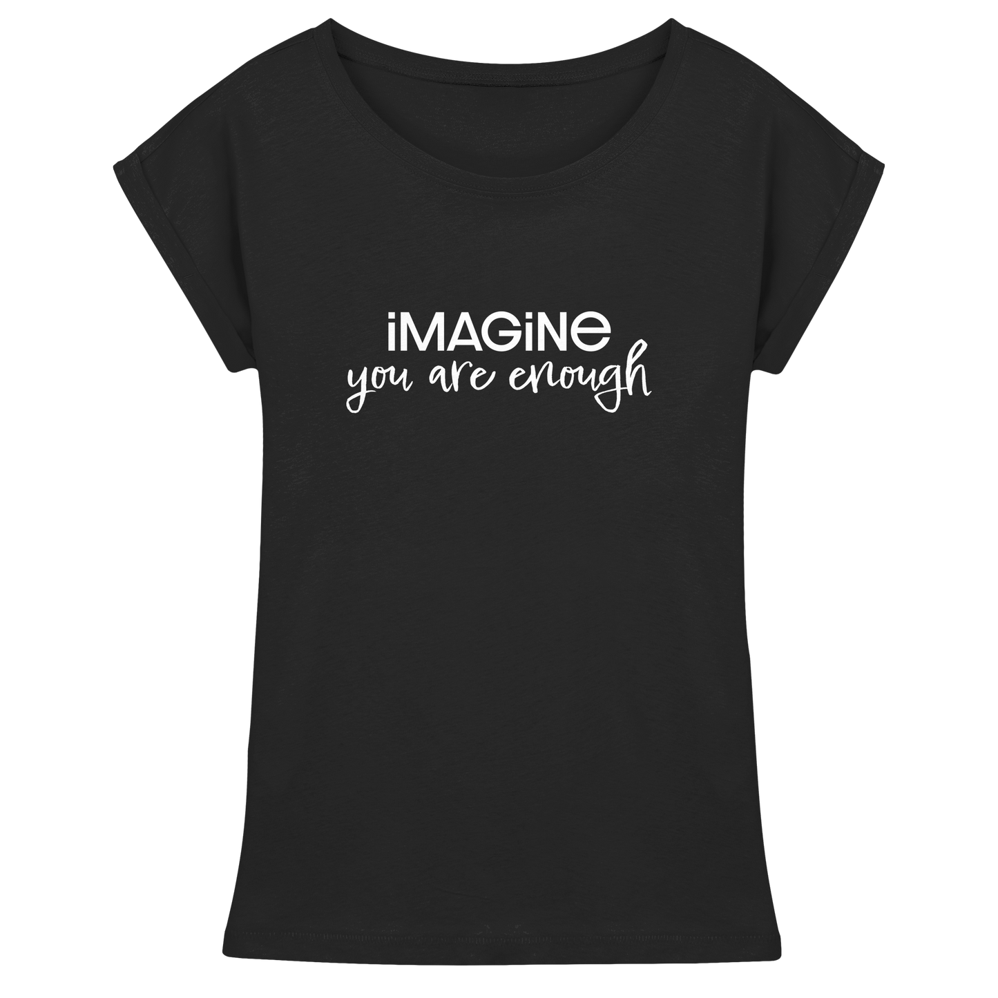 imagine you are enough - Womens Extended Shoulder T-Shirt