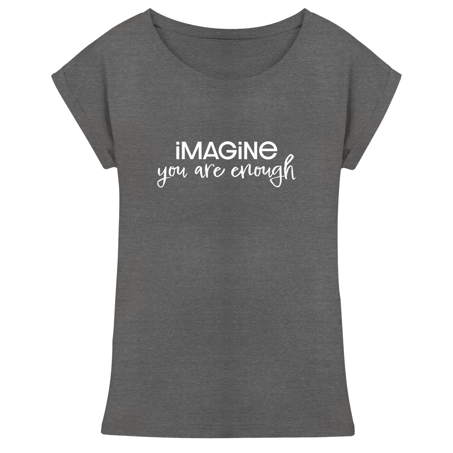 imagine you are enough - Womens Extended Shoulder T-Shirt