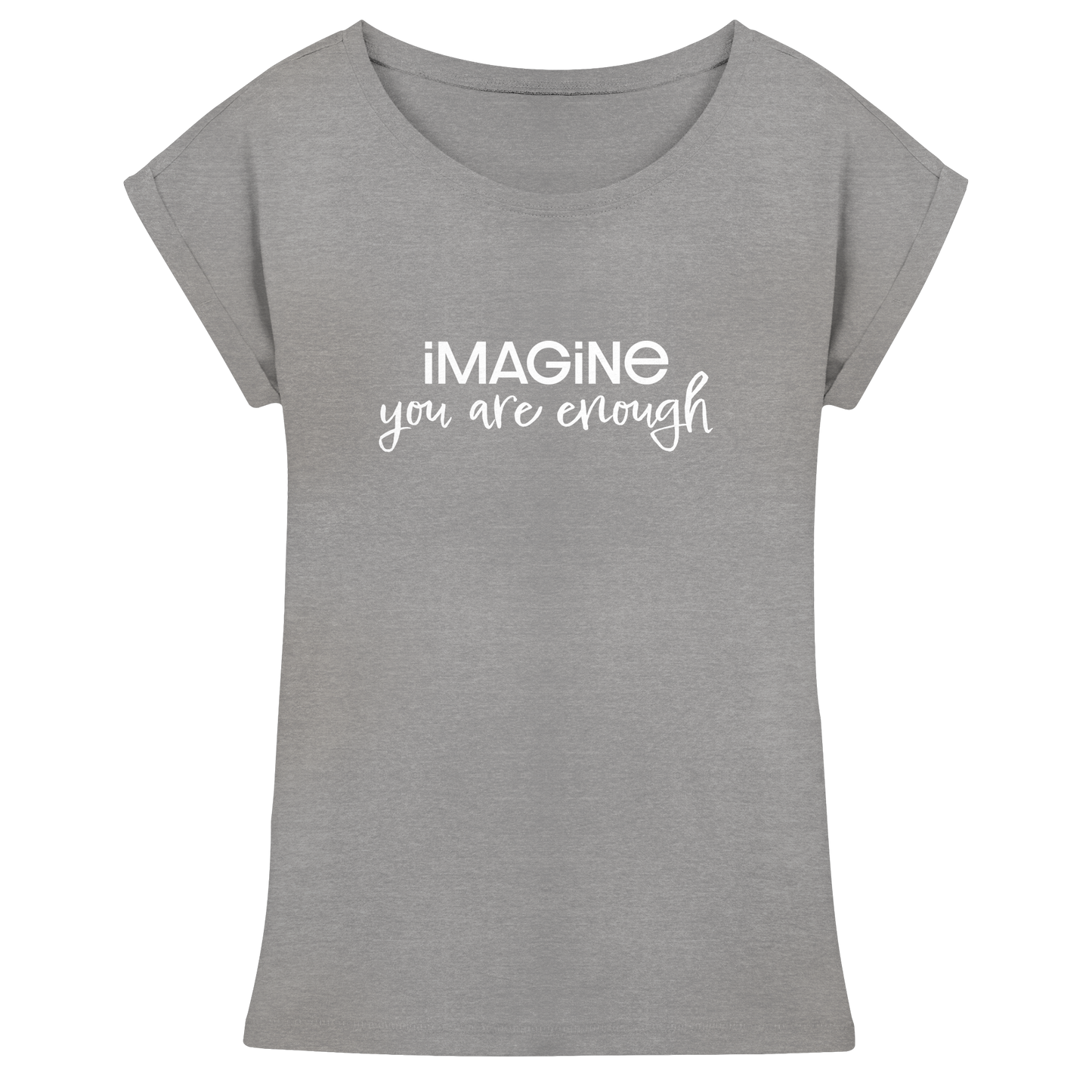 imagine you are enough - Womens Extended Shoulder T-Shirt