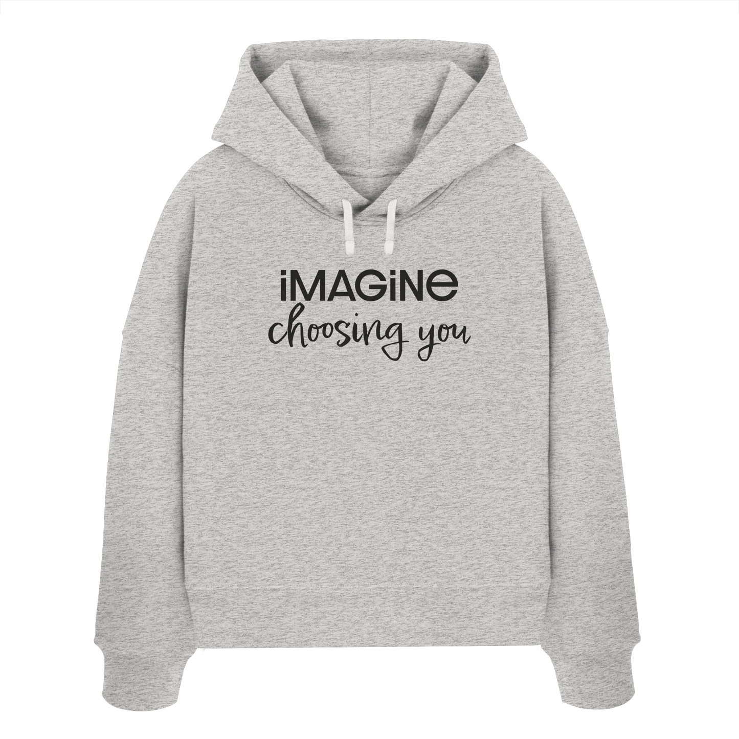 imagine choosing you - Womens Organic Boxcut Hoodie