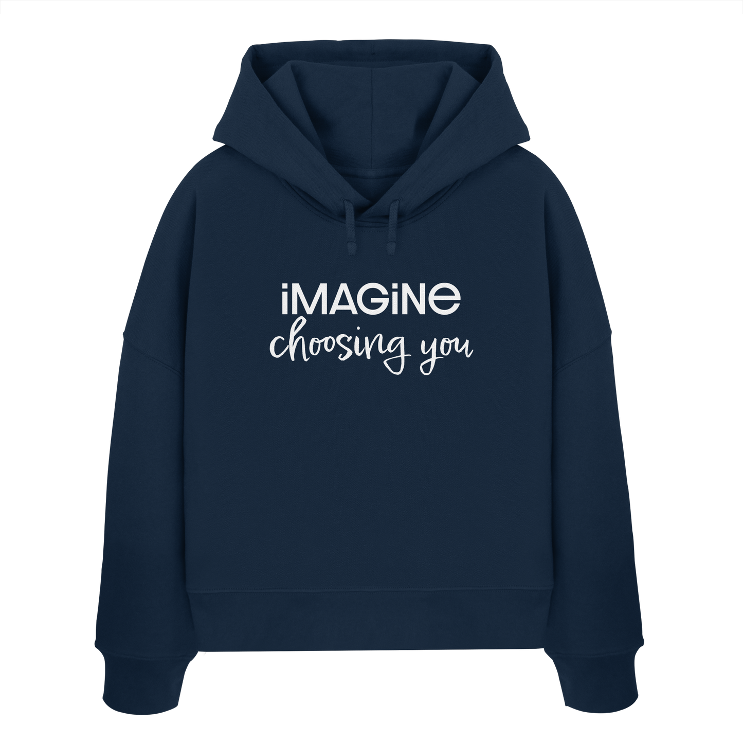 imagine choosing you - Womens Organic Boxcut Hoodie