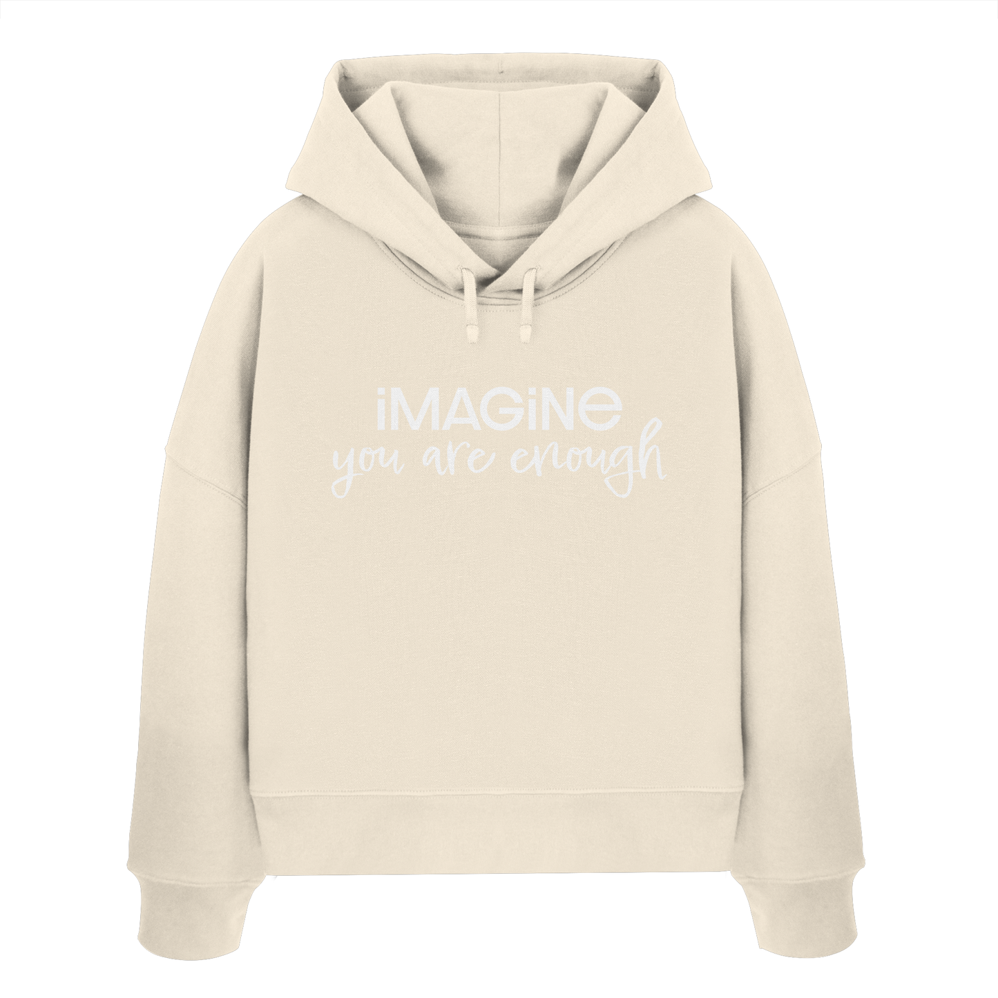 imagine you are enough - Womens Organic Boxcut Hoodie