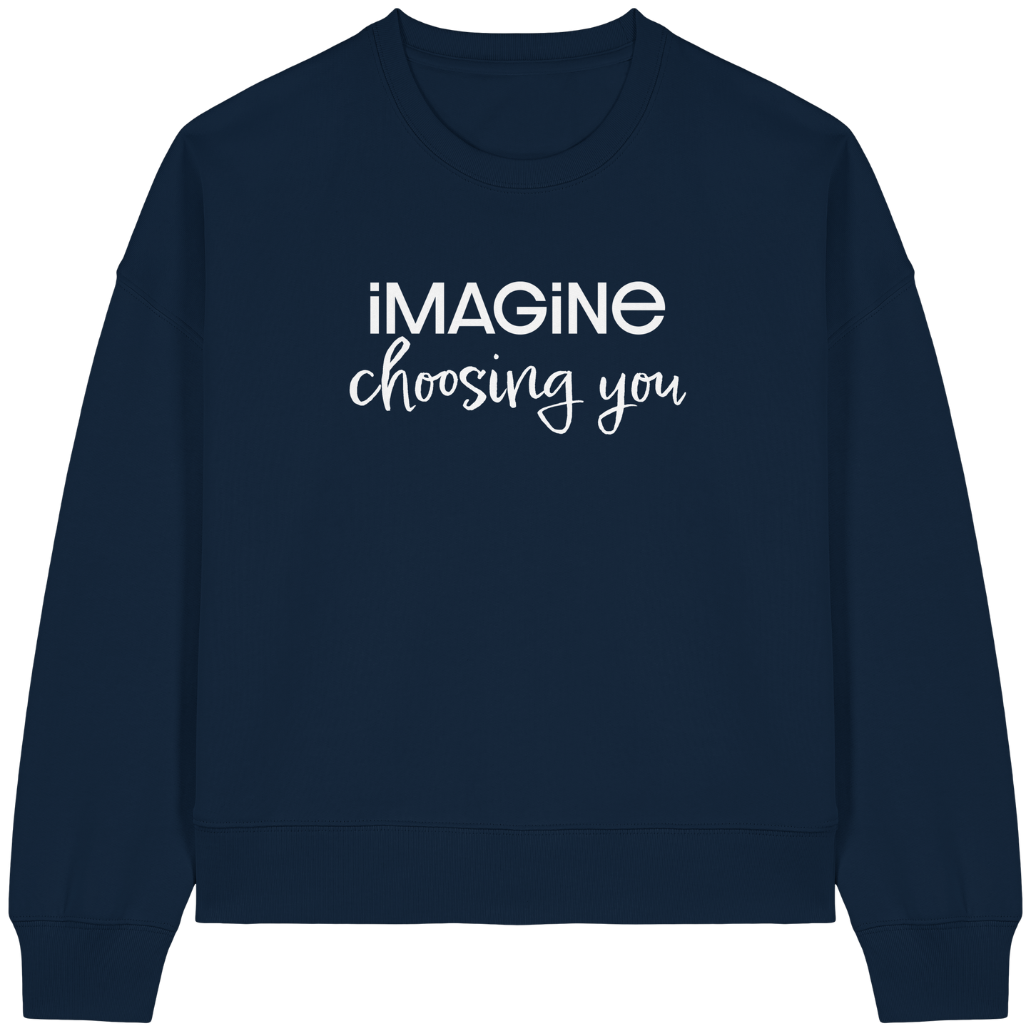imagine choosing you - Womens Organic Boxcut Sweatshirt