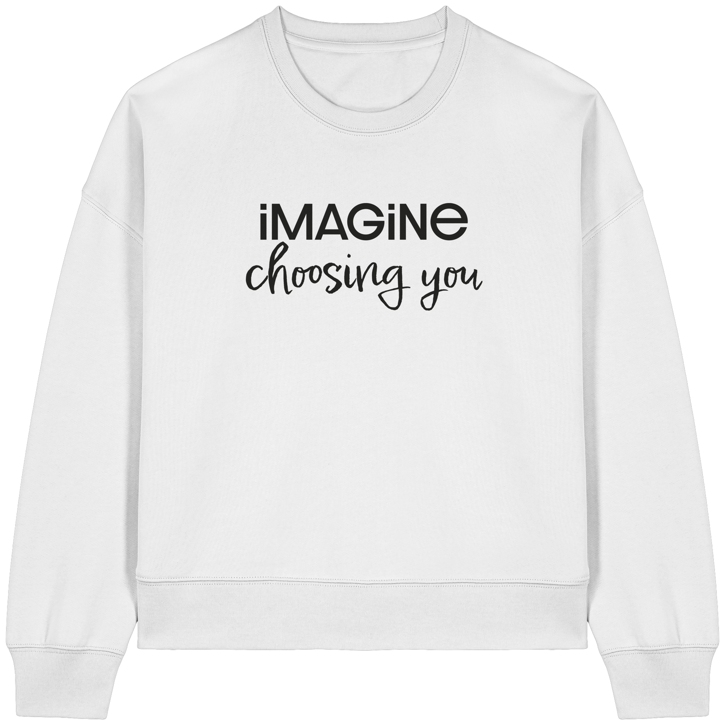 imagine choosing you - Womens Organic Boxcut Sweatshirt