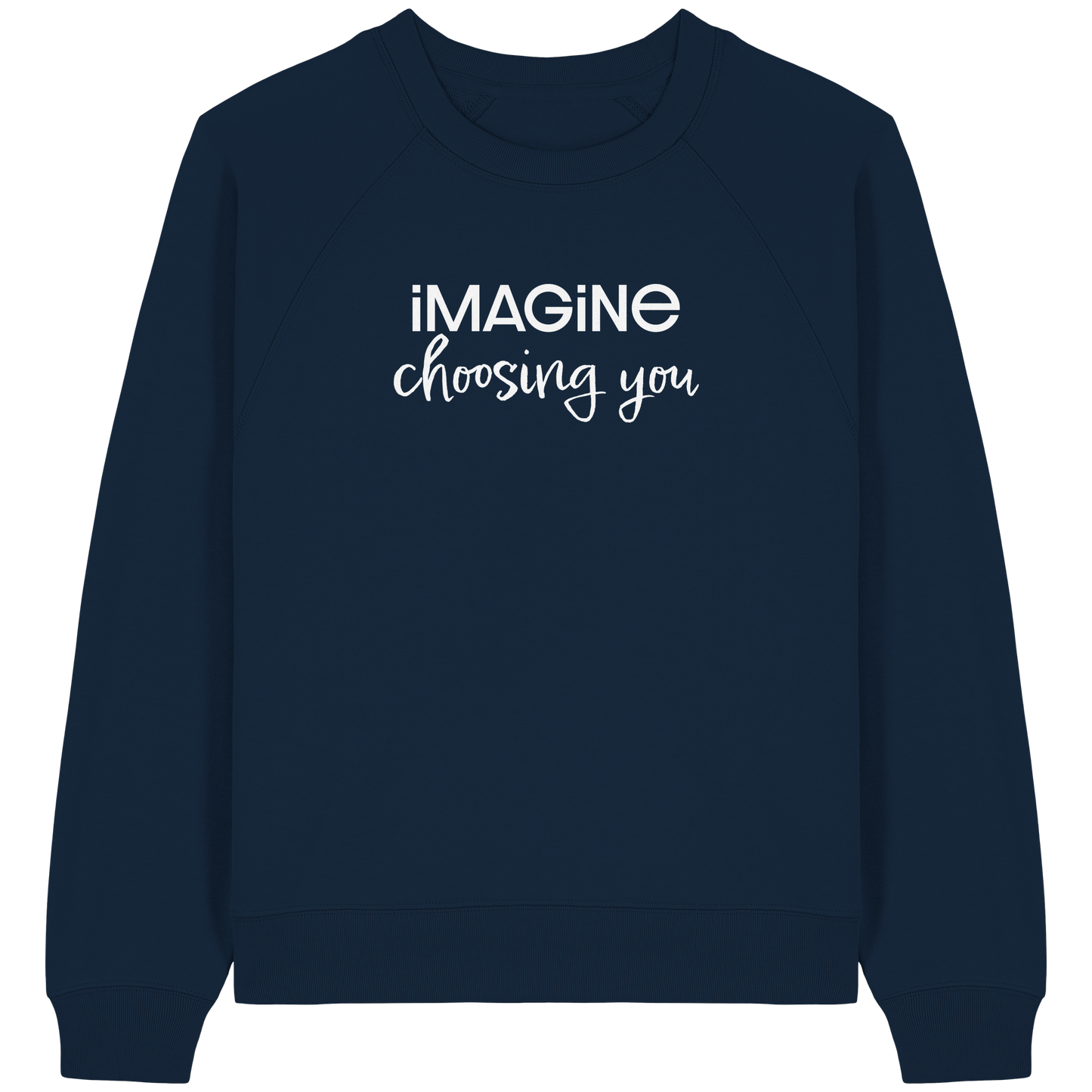 imagine choosing you - Womens Organic Raglan Sweatshirt