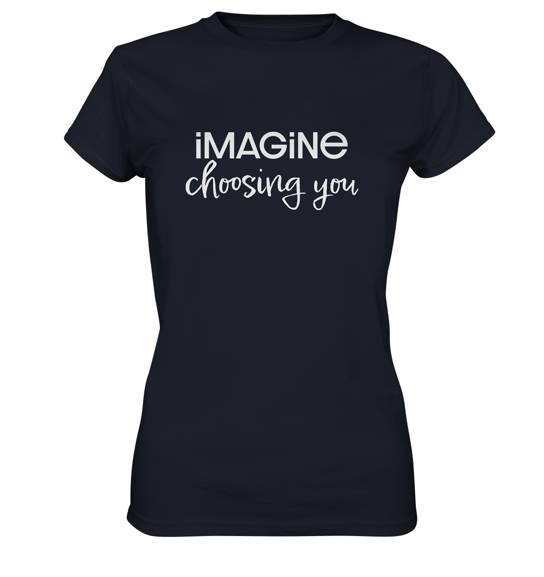 imagine choosing you - Womens Premium Classic T-Shirt