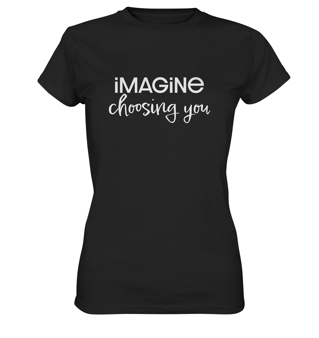 imagine choosing you - Womens Premium Classic T-Shirt