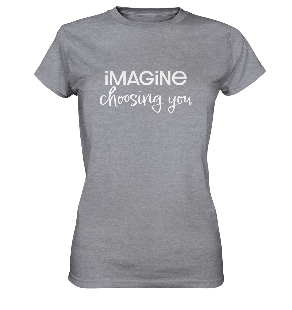 imagine choosing you - Womens Premium Classic T-Shirt