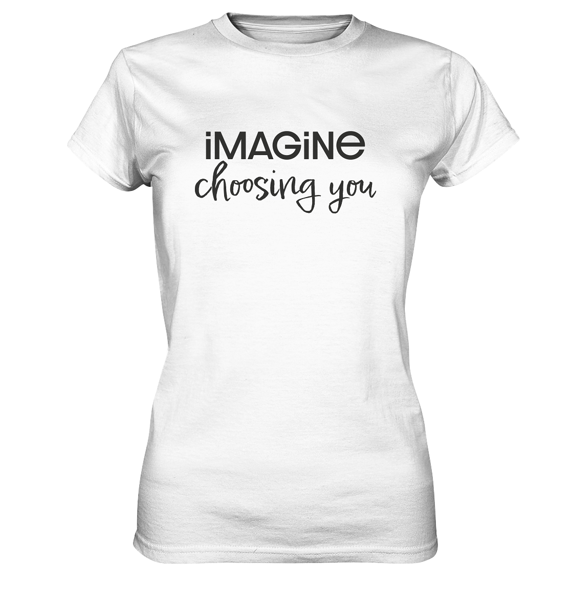 imagine choosing you - Womens Premium Classic T-Shirt