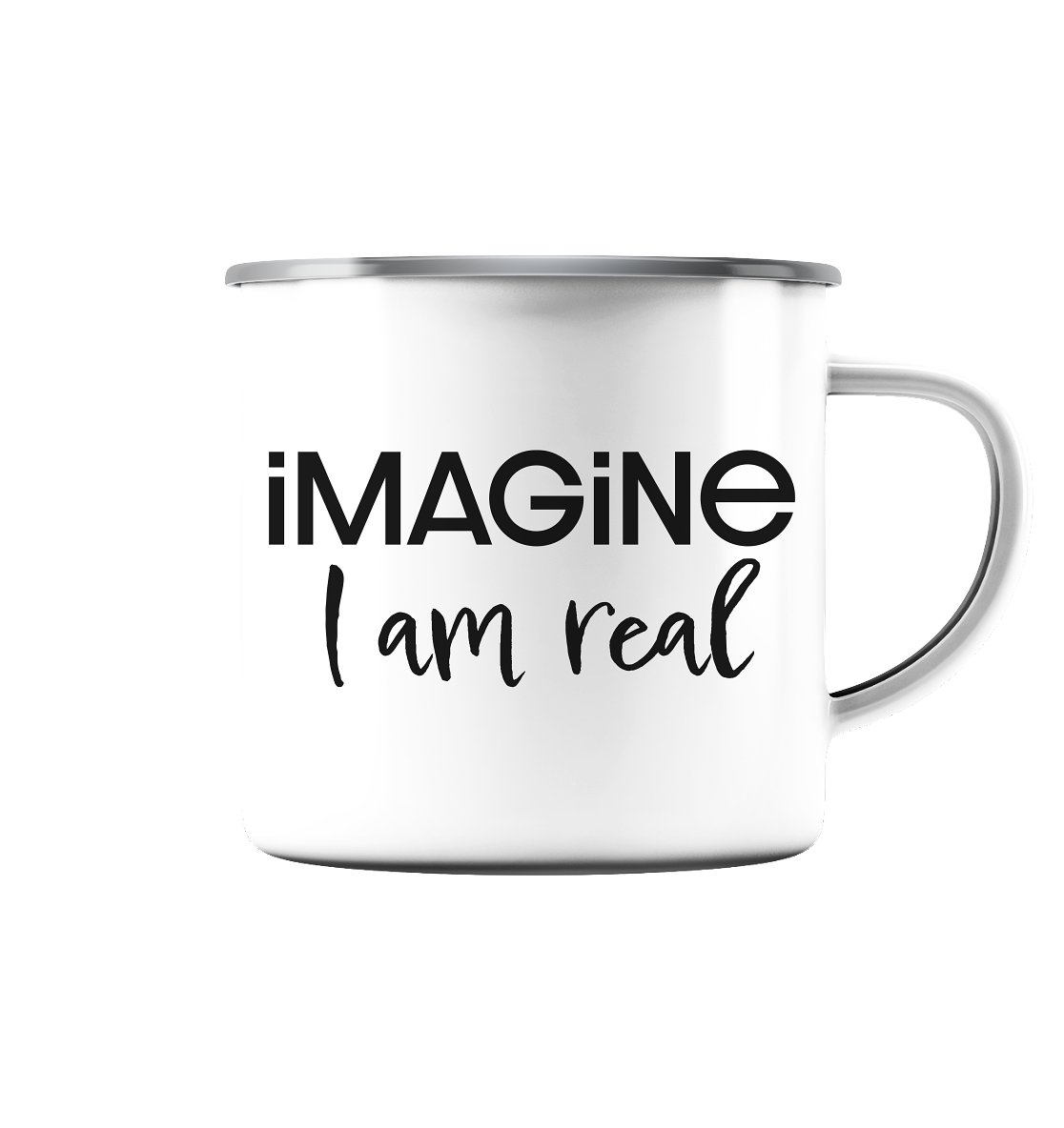 imagine I am real - Emaille Tasse (Silber)