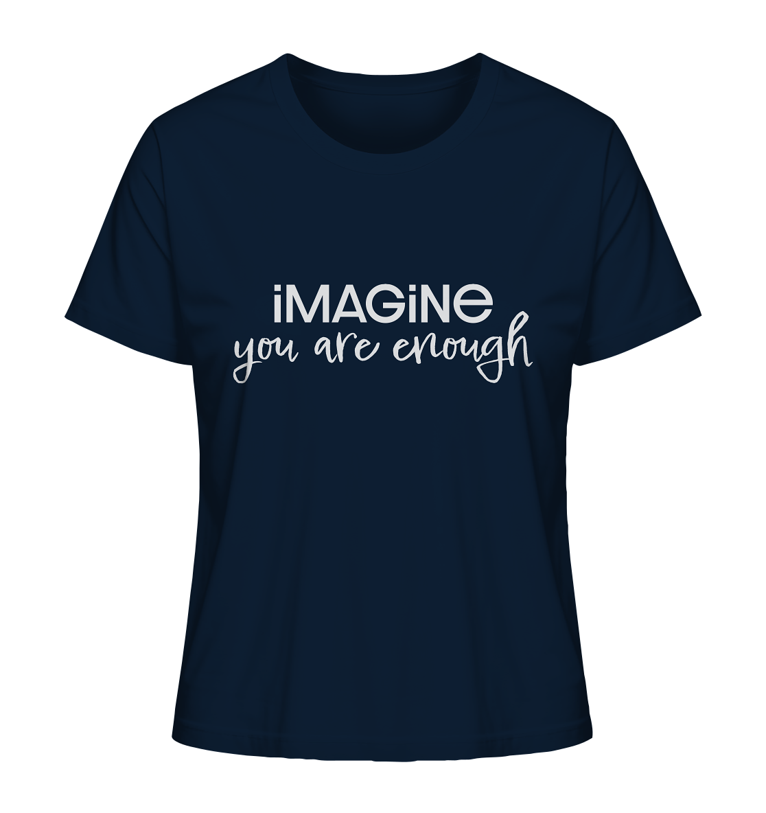 imagine you are enough - Ladies Organic Shirt