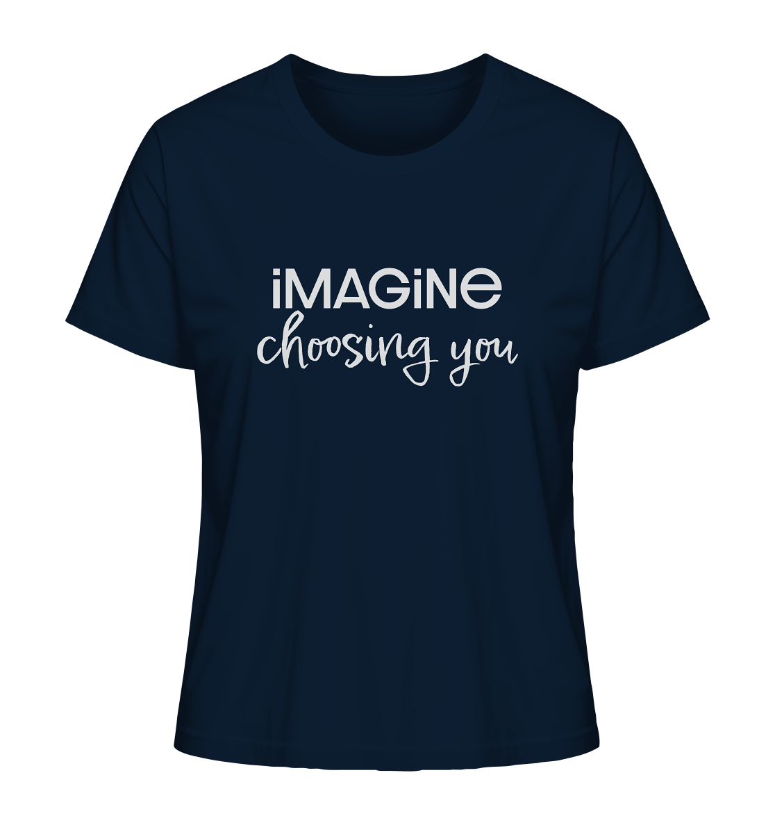 imagine choosing you - Ladies Organic Shirt