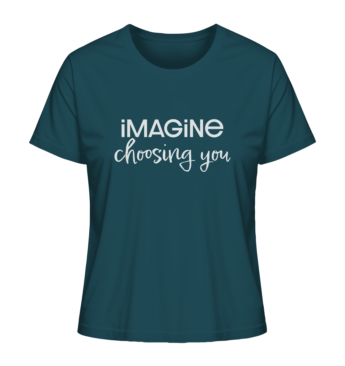 imagine choosing you - Ladies Organic Shirt
